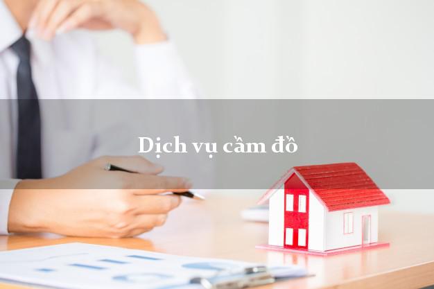 Dịch vụ cầm đồ Dịch vụ cầm đồ